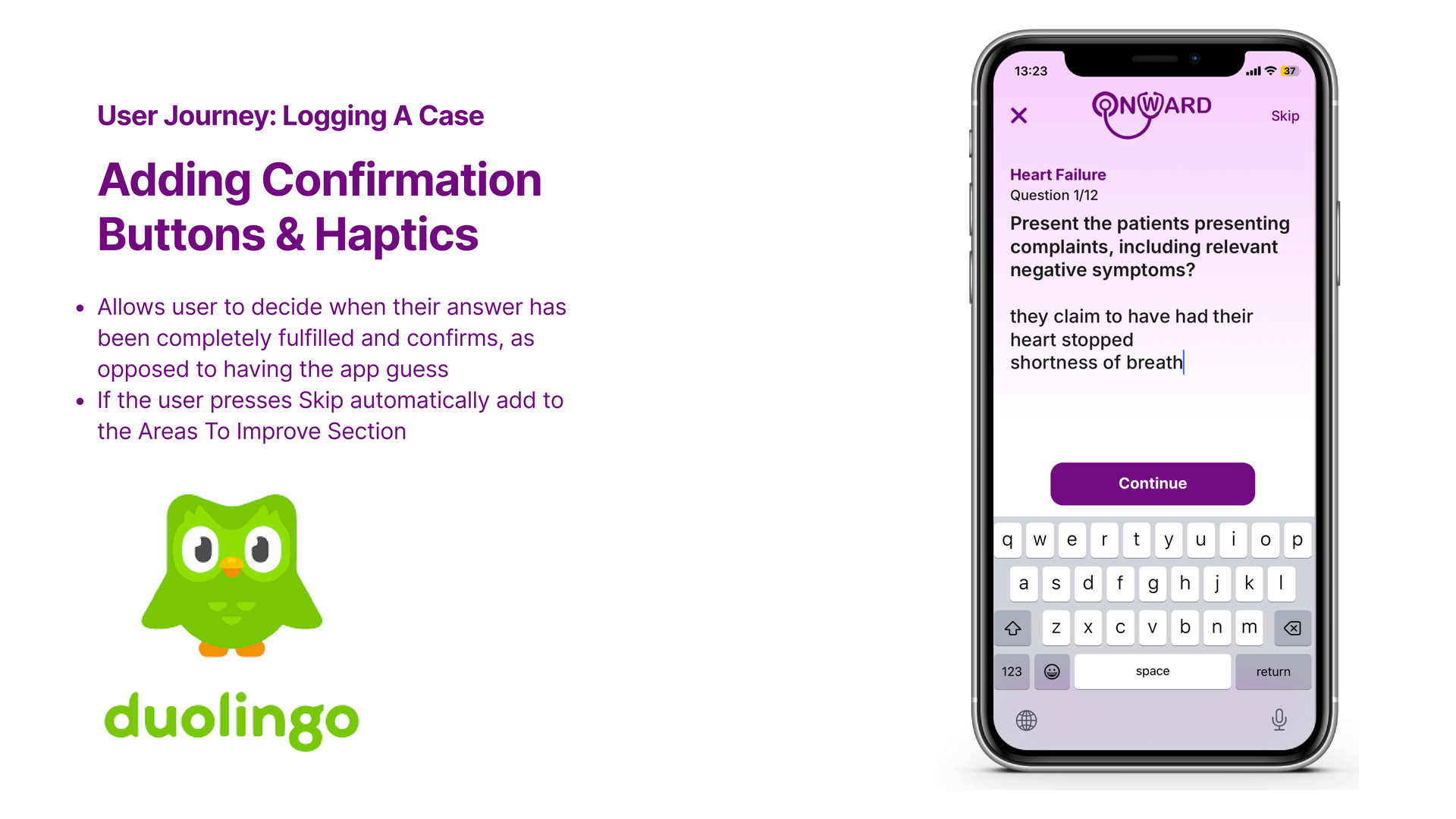 Logging a case with explicit confirmation and skip → Areas To Improve